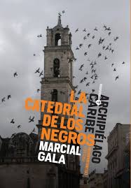 «La catedral de los negros», Marcial Gala (Corregidor, 2015)