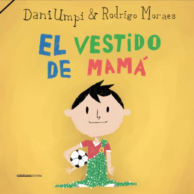 «El vestido de mamá», Dani Umpi y Rodrigo Moraes (Criatura Editora, 2011)