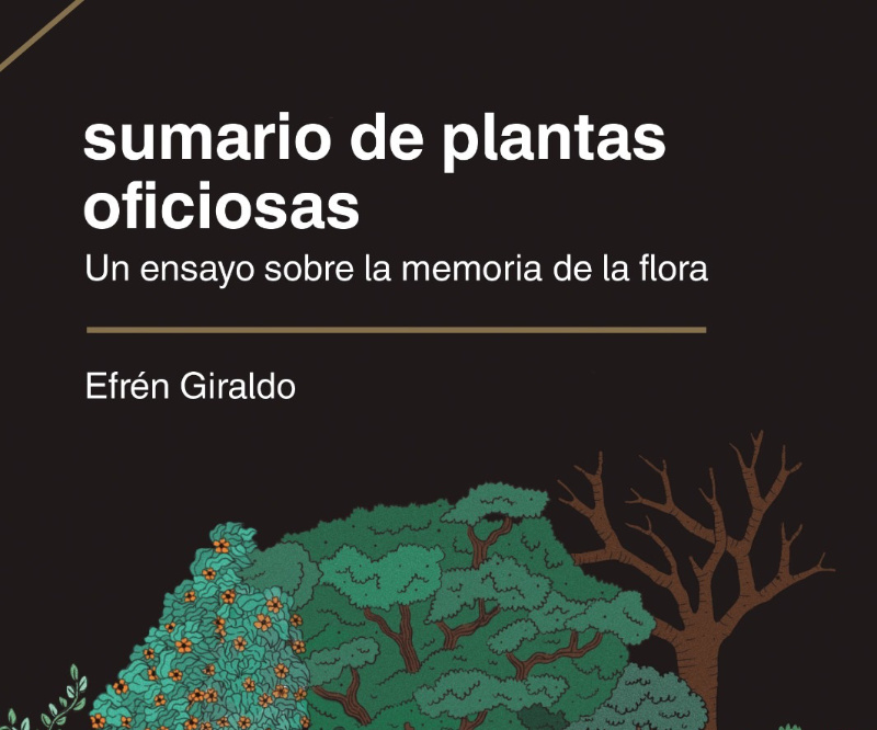 Leé un avance de «Sumario de plantas oficiosas», de Efrén Giraldo 