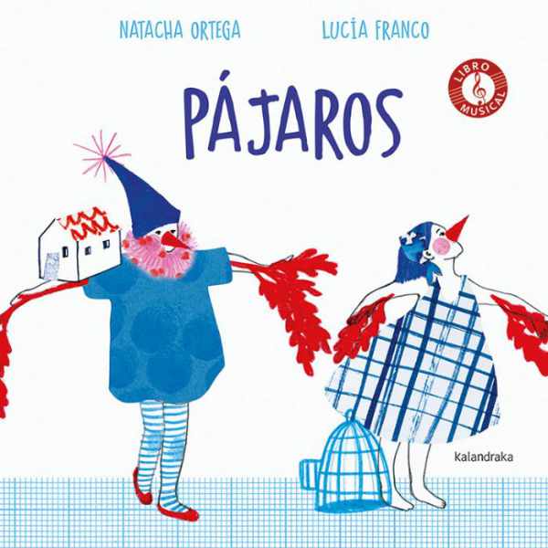 Portada de «Pájaros», escrito y musicalizado por Natacha Ortega e ilustrado por Lucía Franco (Kalandraka, 2021)