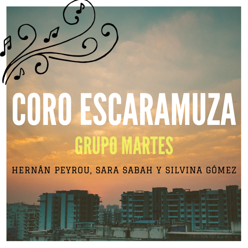 Coro Escaramuza a cargo de Hernán Peyrou, Sara Sabah y Silvina Gómez