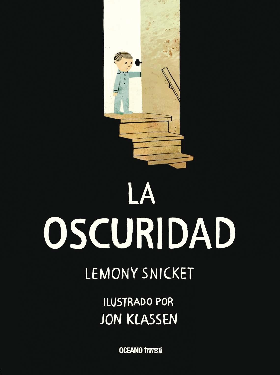 «La oscuridad», de Lemony Snicket y Jon Klassen (Océano travesía, 2015).