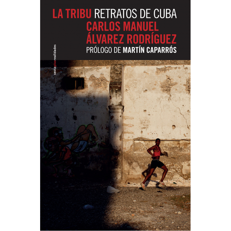 «La tribu», Carlos Manuel Álvarez (Sexto Piso, 2017)