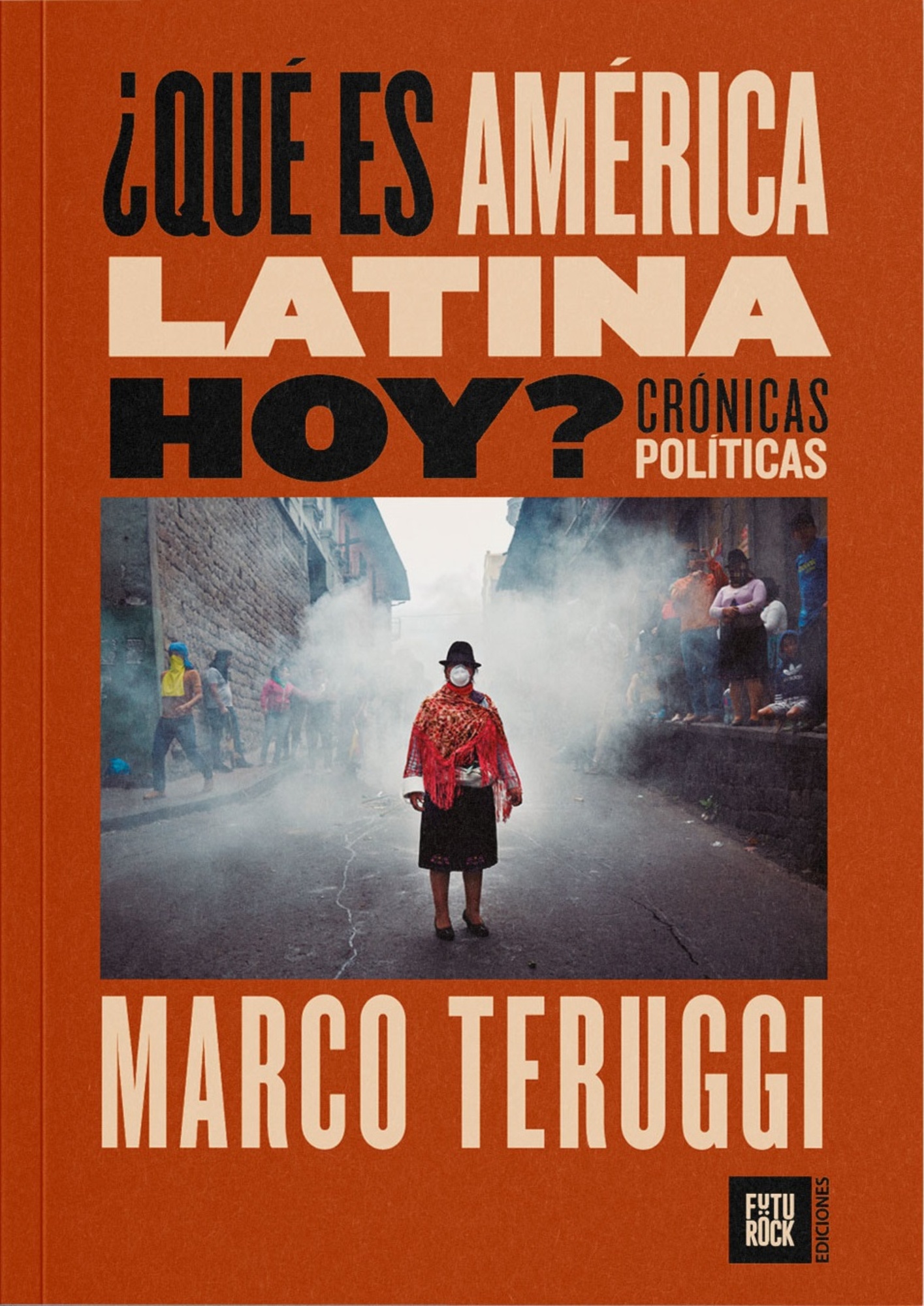 ¿QUÉ ES AMÉRICA LATINA HOY? CRÓNICAS POLÍTICAS
