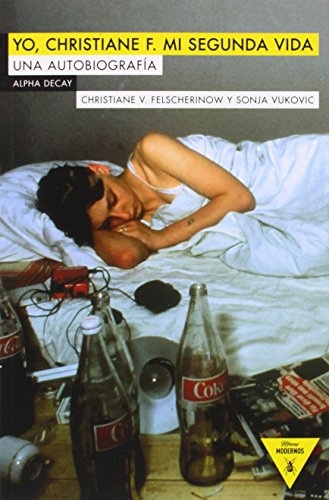 YO, CHRISTIANE F. MI SEGUNDA VIDA. UNA AUTOBIOGRAFÍA