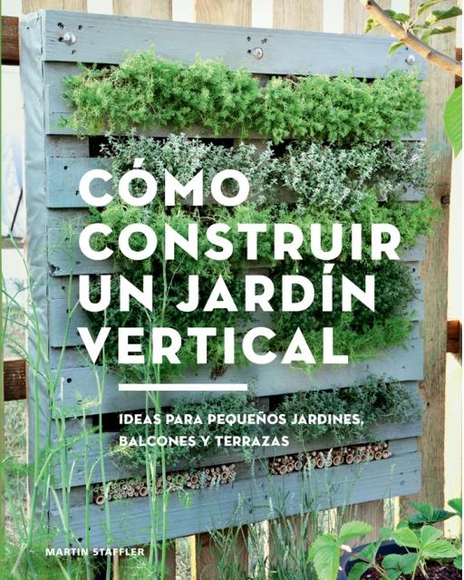 COMO CONSTRUIR UN JARDIN VERTICAL