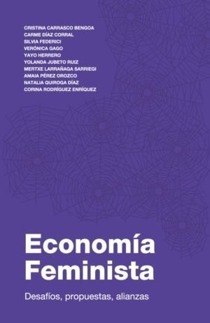 ECONOMÍA FEMINISTA. DESAFÍOS, PROPUESTAS, ALIANZAS