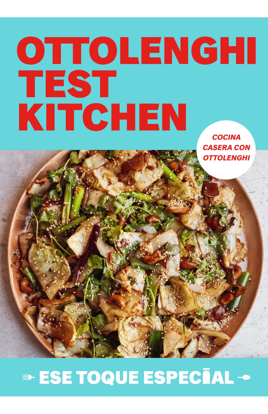 OTTOLENGHI TEST KITCHEN: ESE TOQUE ESPECIAL