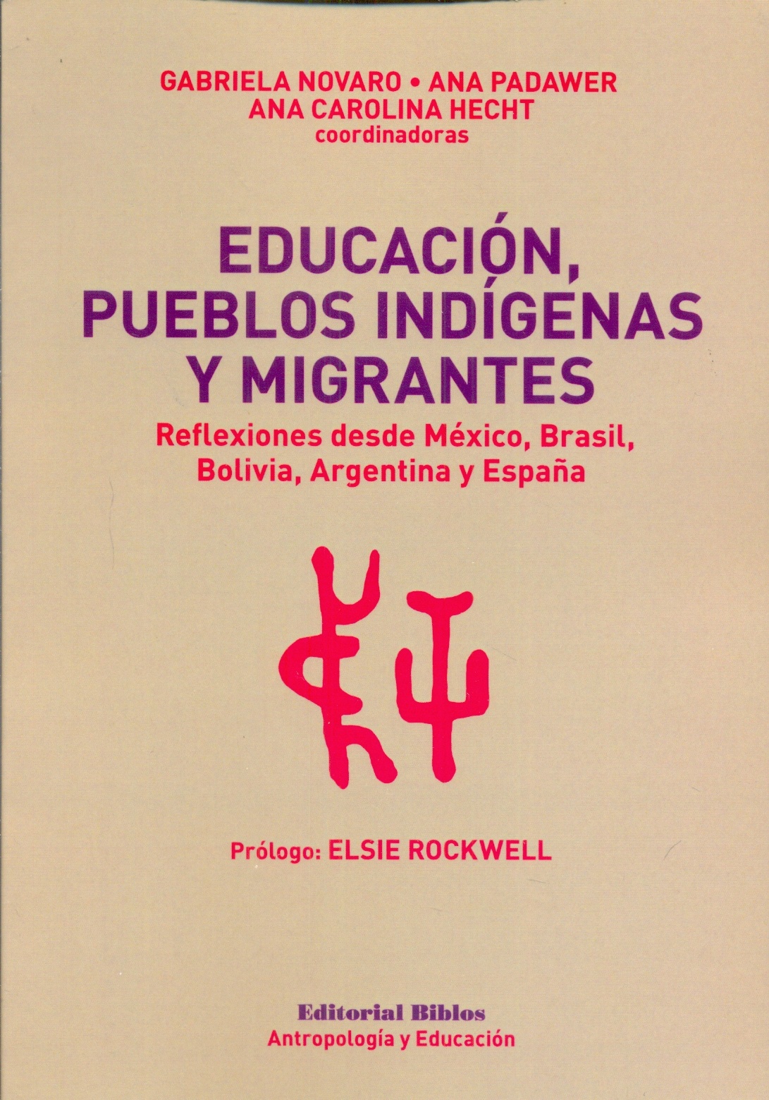 EDUCACIÓN, PUEBLOS INDÍGENAS Y MIGRANTES. REFLEXIONES DESDE MÉXICO, BRASIL, BOLIVIA, ARGENTINA Y ESP