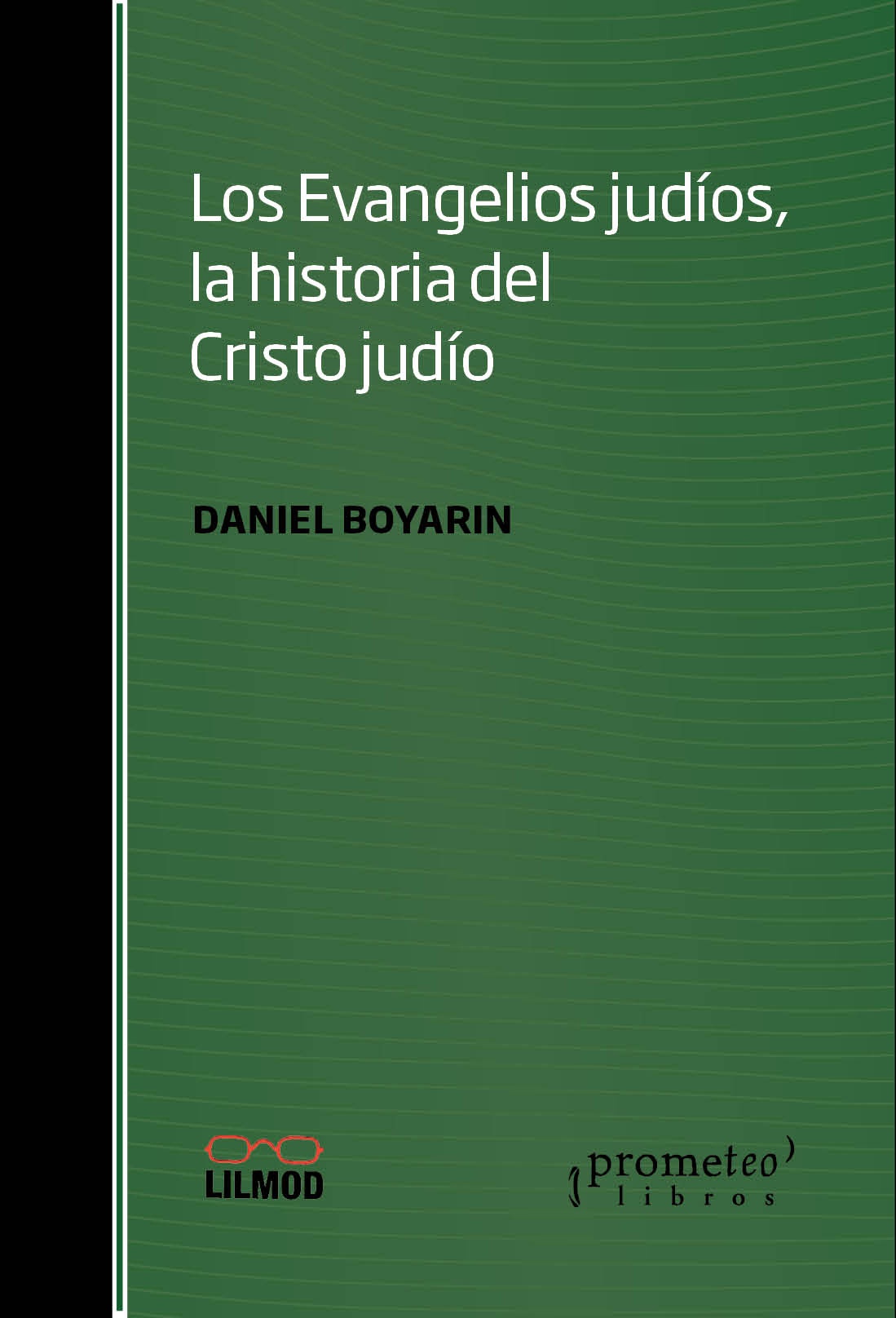 EVANGELIOS JUDIOS, LA HISTORIA DEL CRIST
