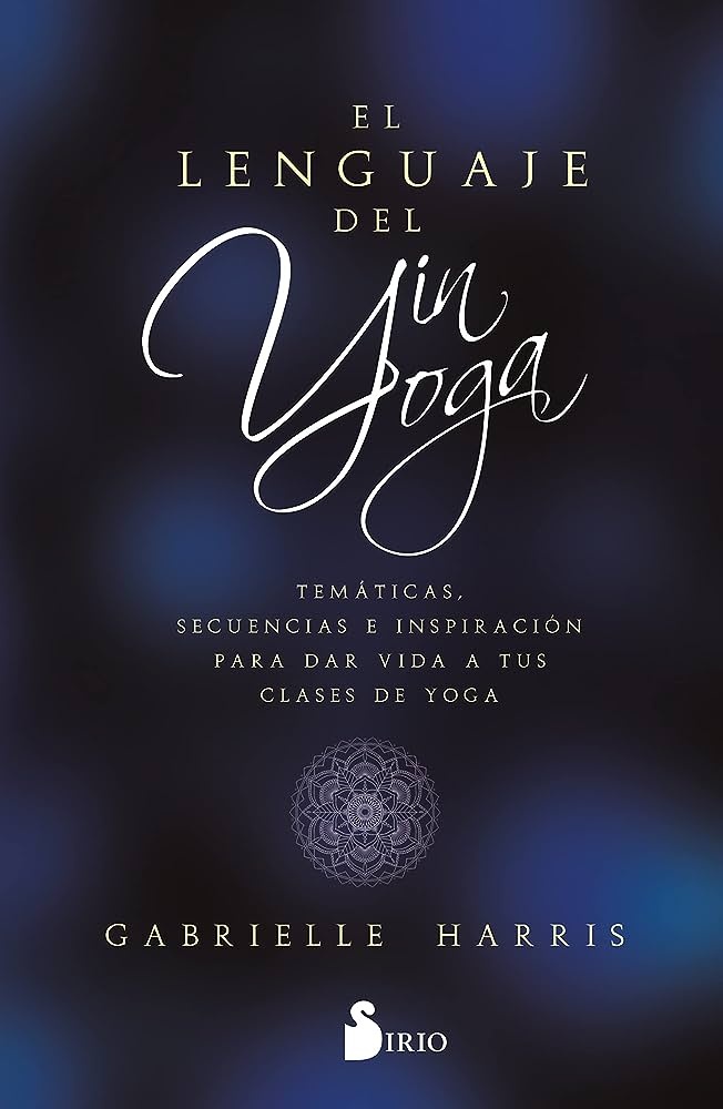 EL LENGUAJE DEL YIN YOGA