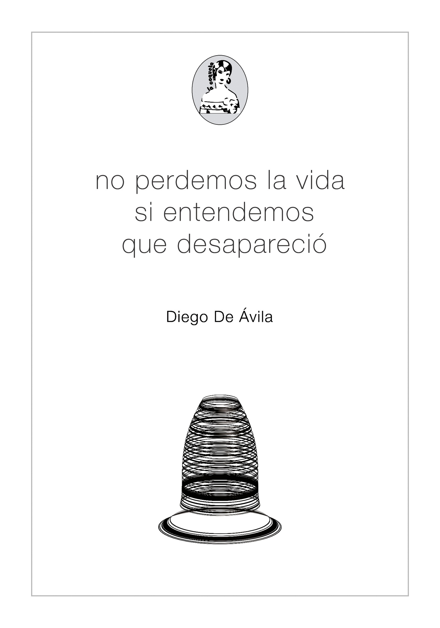 NO PERDEMOS LA VIDA SI ENTENDEMOS QUE DESAPARECIÓ