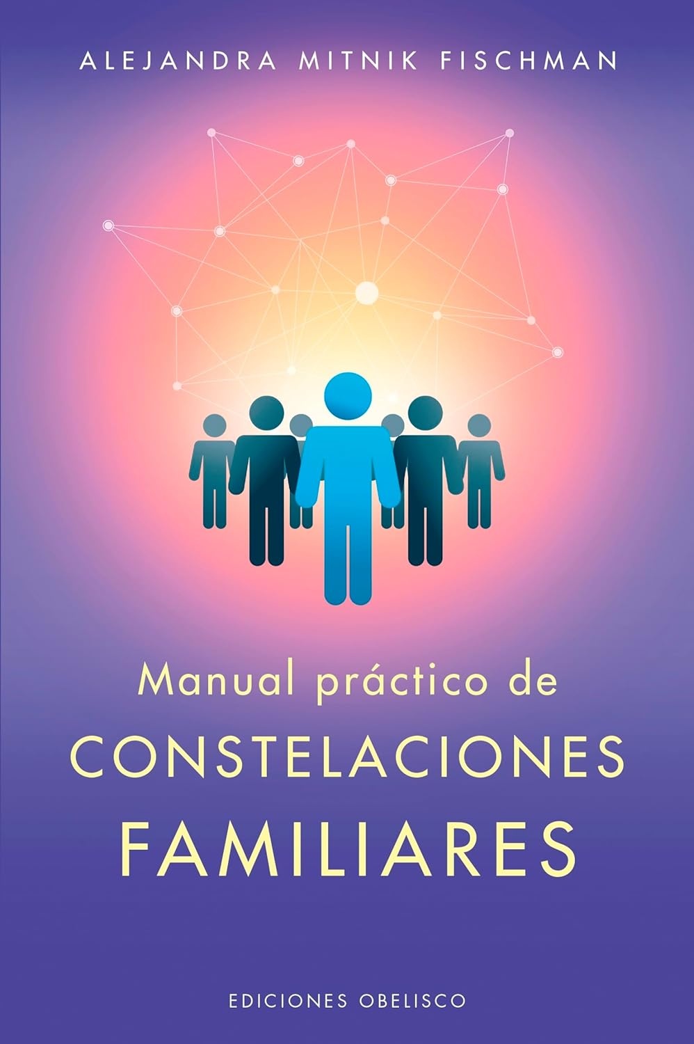 MANUAL PRÁCTICO DE LAS CONSTELACIONES FAMILIARES