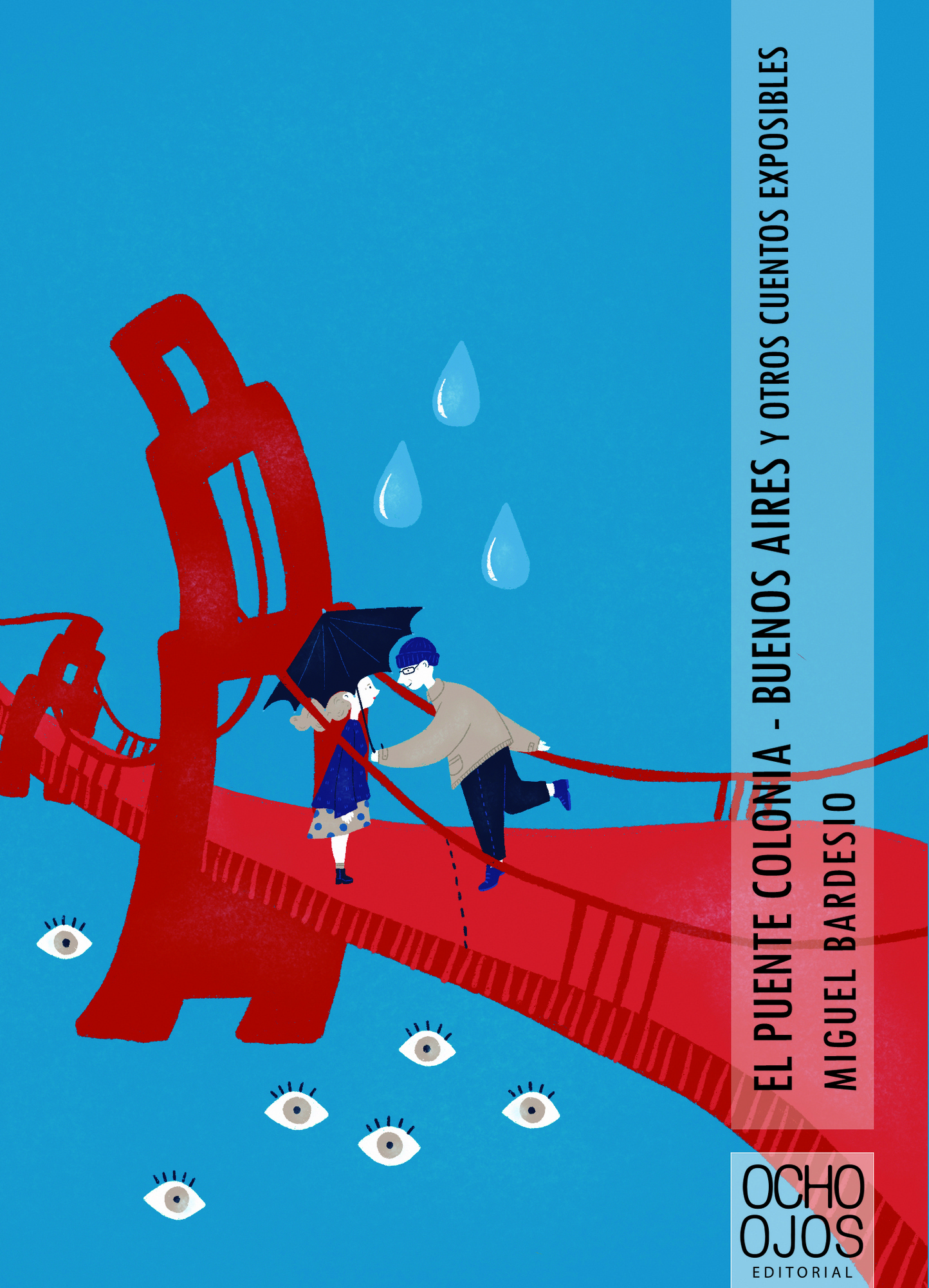PUENTE COLONIA-BUENOS AIRES Y OTROS CUENTOS EXPOSIBLES