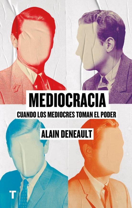 MEDIOCRACIA: CUANDO LOS MEDIOCRES LLEGAN AL PODER