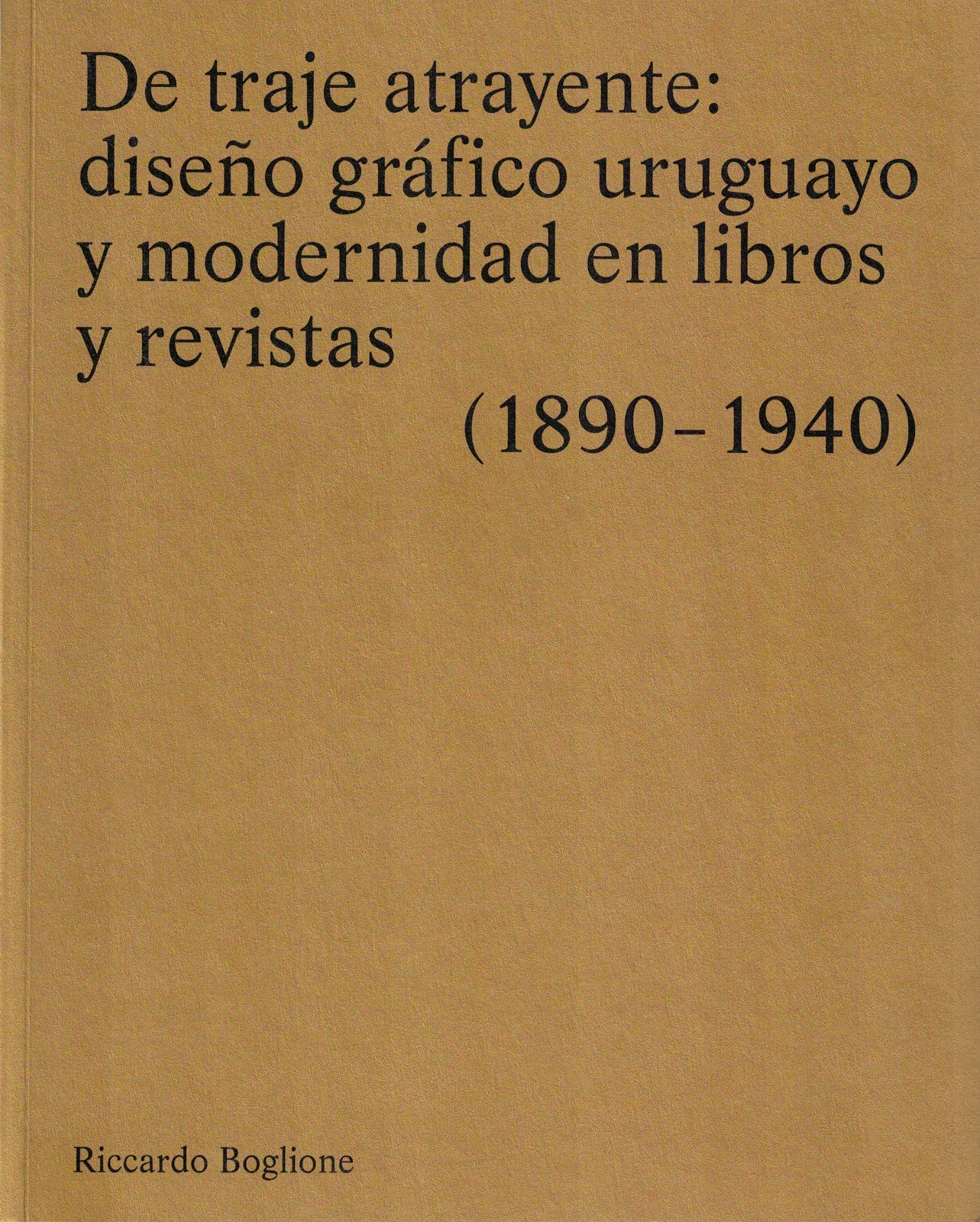 DE TRAJE ATRAYENTE: DISEÑO GRÁFICO URUGUAYO Y MODERNIDAD EN LIBROS Y REVISTAS