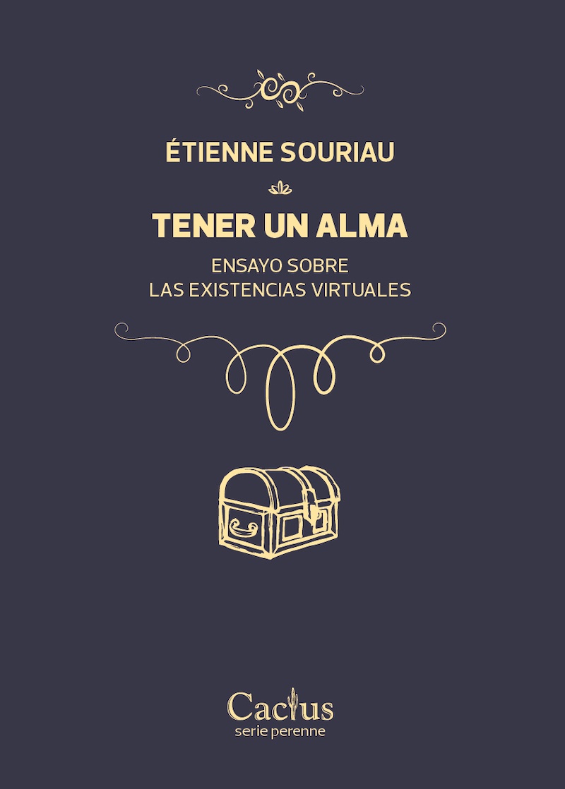 TENER UN ALMA. ENSAYO SOBRE LAS EXISTENCIAS VIRTUALES