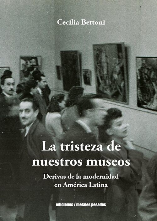 LA TRISTEZA DE NUESTROS MUSEOS