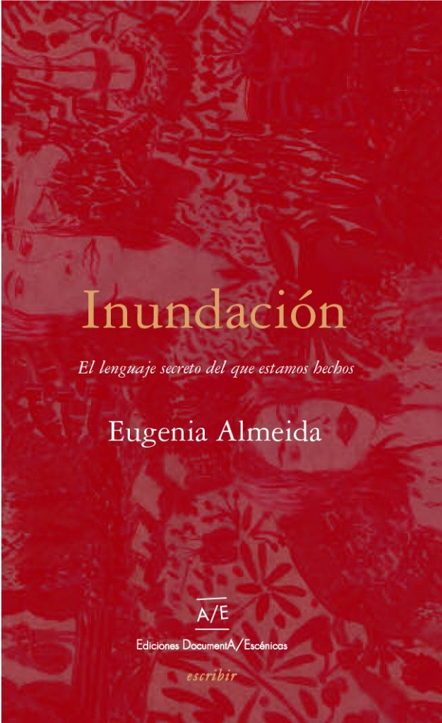 INUNDACIÓN. EL LENGUAJE SECRETO DEL QUE ESTAMOS HECHOS