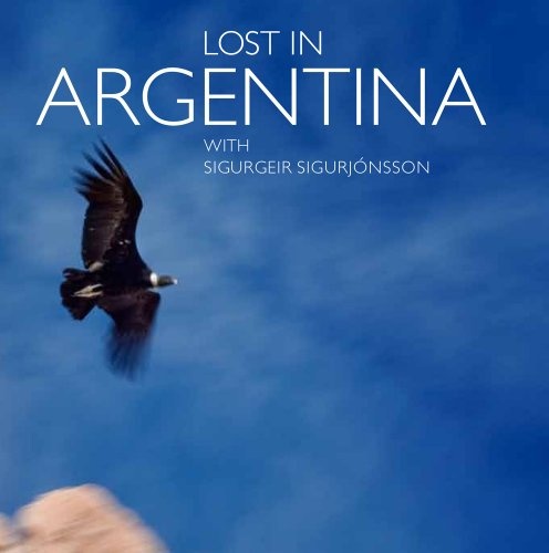 LOST IN ARGENTINA WITH SIGURGEIR SIGURJONSSON