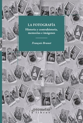 FOTOGRAFIA, LA. HISTORIA Y CONTRAHISTORI