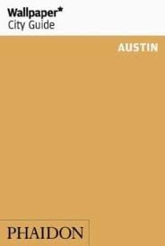 WALLPAPER CITY GUIDE. AUSTIN