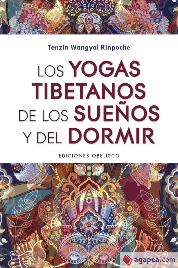 LOS YOGAS TIBETANOS DE LOS SUEÑOS Y DEL DORMIR
