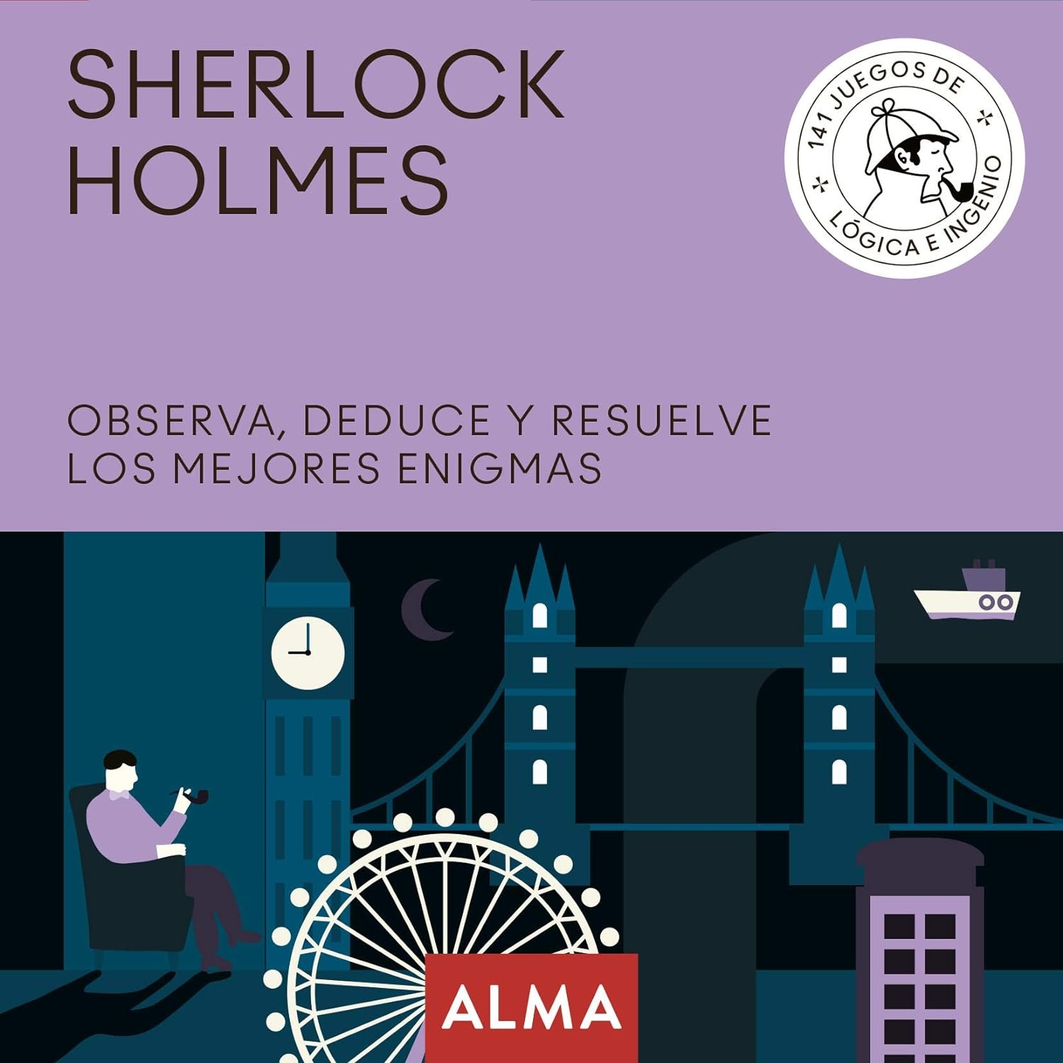 SHERLOCK HOLMES. OBSERVA, DEDUCE Y RESUELVE SUS MEJORES ENIGMAS