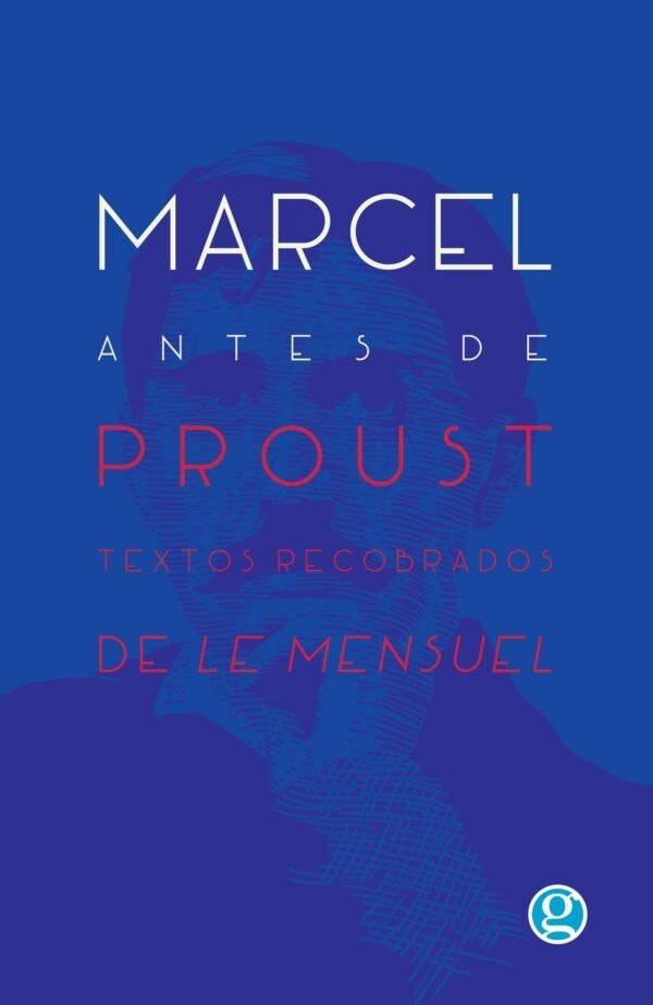 MARCEL ANTES DE PROUST. TEXTOS RECOBRADOS