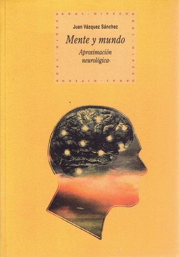 MENTE Y MUNDO: APROXIMACIÓN NEUROLÓGICA