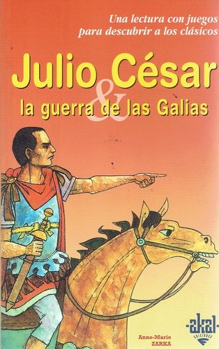 JULIO CÉSAR Y LA GUERRA DE LAS GALIAS