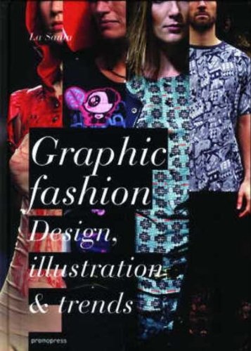 GRAPHIC FASHION: DESIGN, ILLUSTRATION AND TRENDS