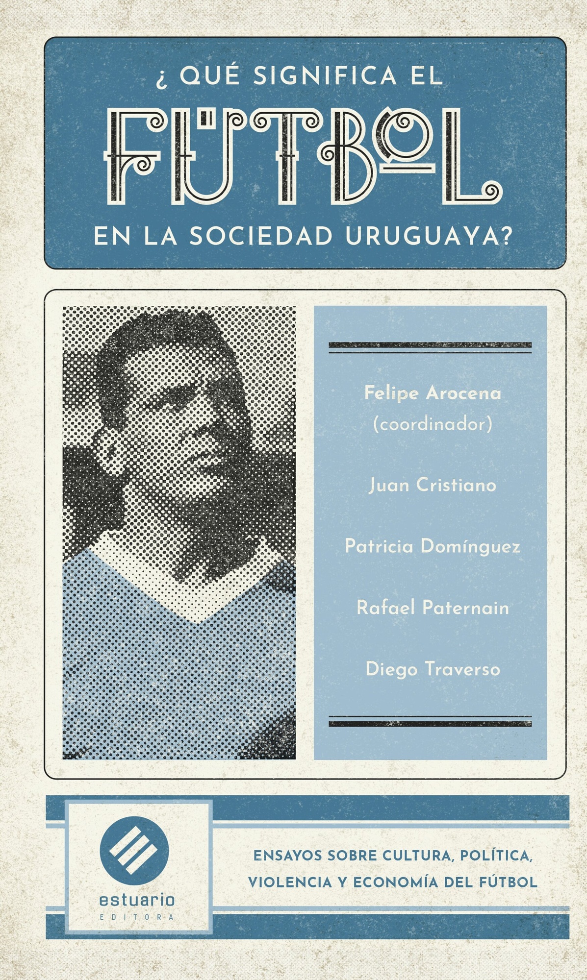 ¿QUÉ SIGNIFICA EL FÚTBOL EN LA SOCIEDAD URUGUAYA?