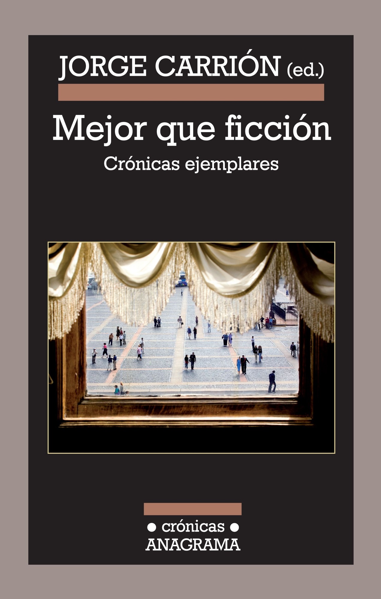 MEJOR QUE FICCION (CRONICAS EJEMPLARES)