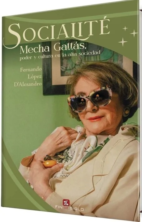 SOCIALITÉ. MECHA GATTAS, PODER Y CULTURA EN LA ALTA SOCIEDAD