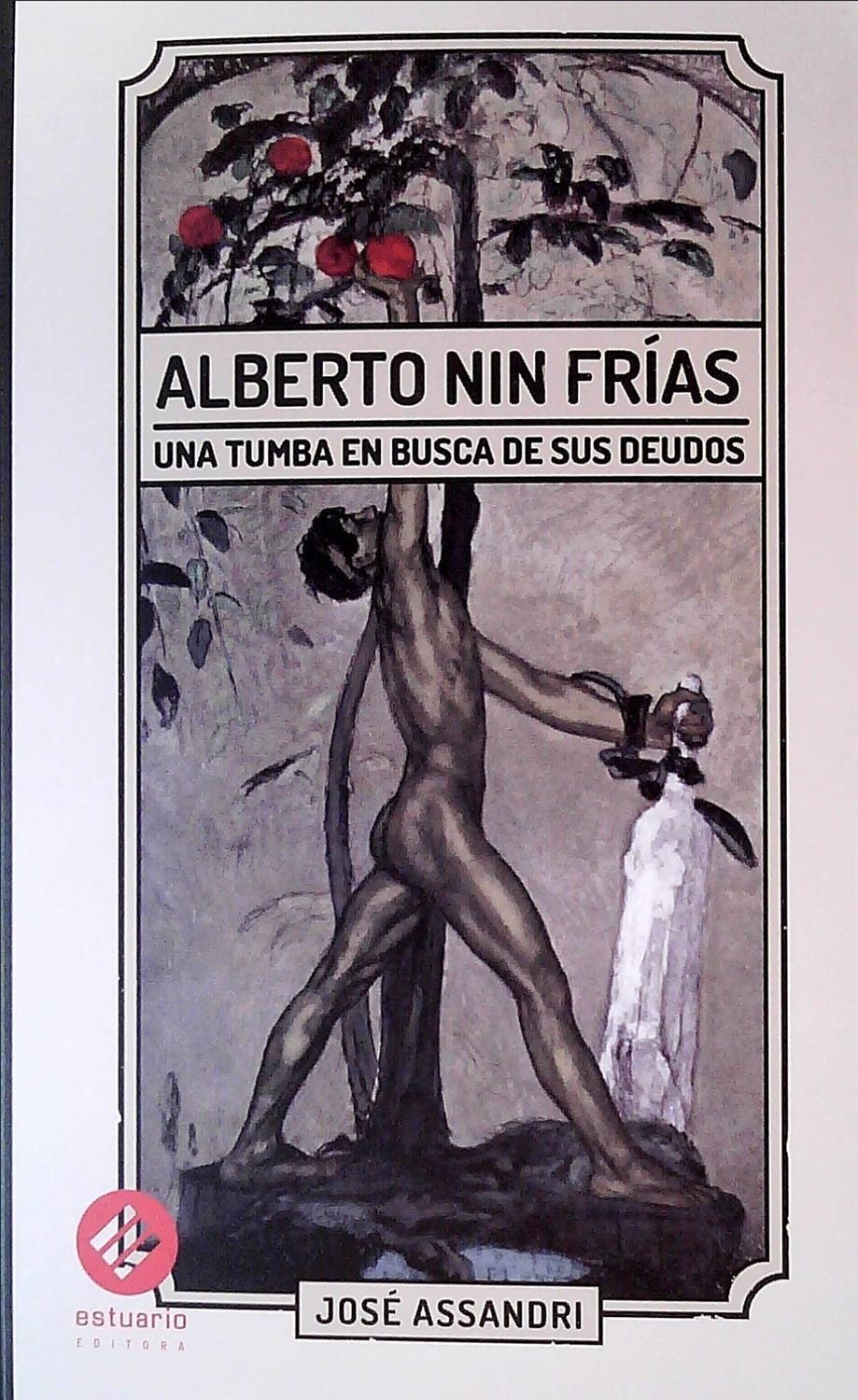 ALBERTO NIN FRÍAS. UNA TUMBA EN BUSCA DE SUS DEUDOS