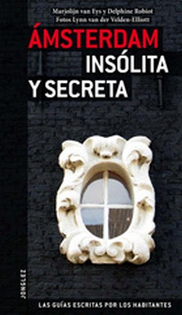 ÁMSTERDAM, INSÓLITA Y SECRETA