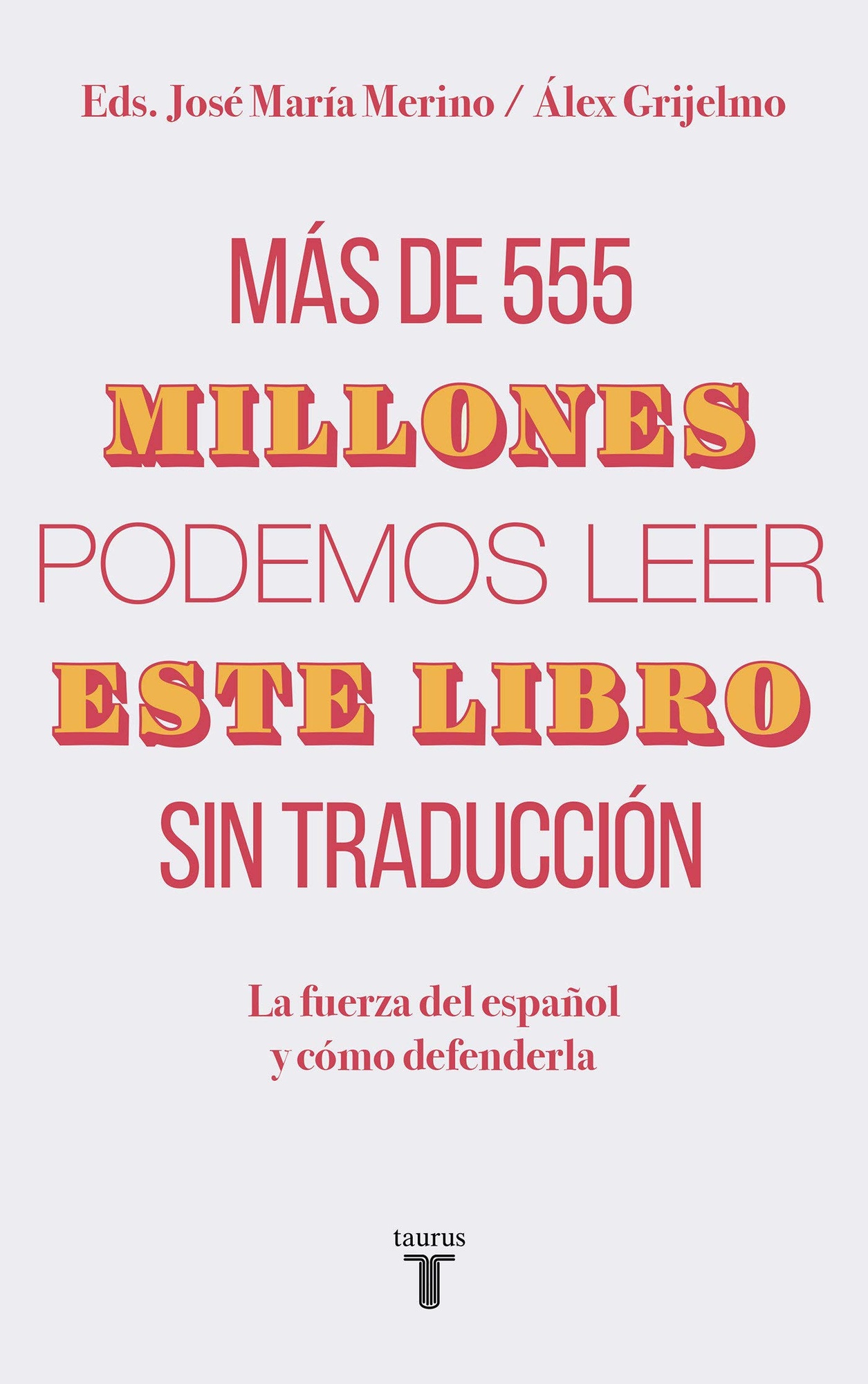 MAS DE 555 MILLONES PODEMOS LEER ESTE LIBRO SIN TRADUCCIÓN