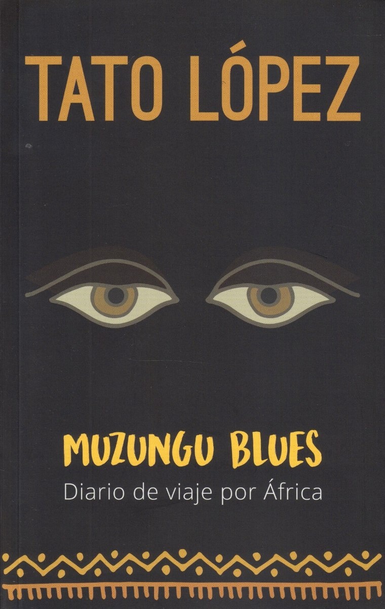 MUZUNGU BLUES. DIARIO DE VIAJE POR ÁFRICA.