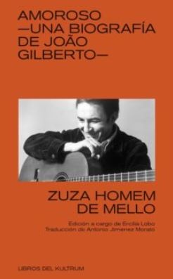 AMOROSO: UNA BIOGRAFÍA DE JOAO GILBERTO