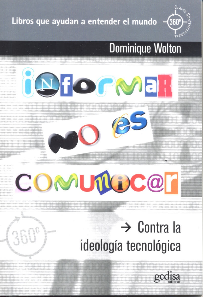 INFORMAR NO ES COMUNICAR: CONTRA LA IDEOLOGÍA TECNOLÓGICA