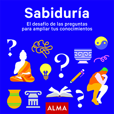 SABIDURÍA: EL DESAFÍO DE LAS PREGUNTAS PARA AMPLIAR TUS CONOCIMIENTOS