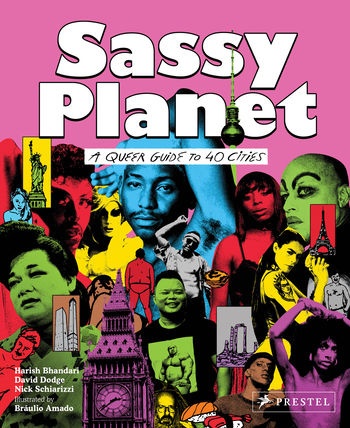 SASSY PLANET. A QUEER GUIDE TO 40 CITIES